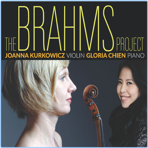 Joanna Kurkowicz, Gloria Chien The Brahms Project (2024) WEB [FLAC] 16BITS 44 1KHZ 39Ph6lHN_o