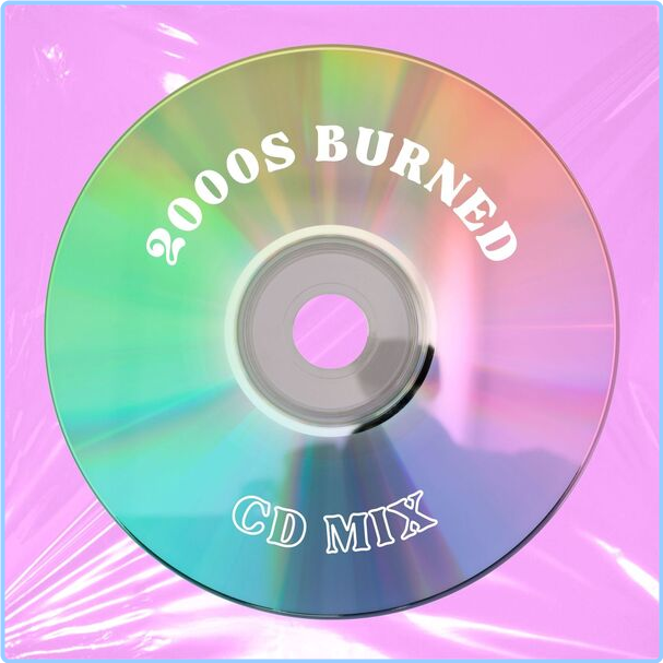 Various Artists - 2000s Burned Cd Mix (2024) [320 Kbps] XimUjWbx_o