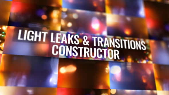 Light Leaks and Transitions Constructor - VideoHive 20695302