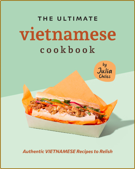 The Ultimate Vietnamese Cookbook: Authentic Vietnamese Recipes to Relish  3SayIMED_o