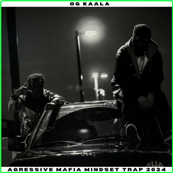 OG KAALA Agressive Mafia Mindset Trap (2024) WEB [320 Kbps] OpDbCLYm_o