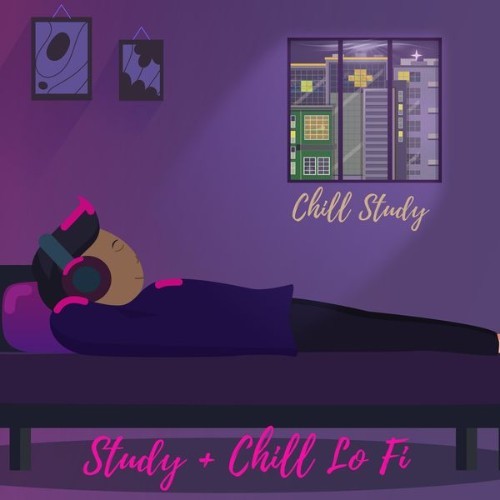 Study + Chill Lo Fi - Chill Study - 2021