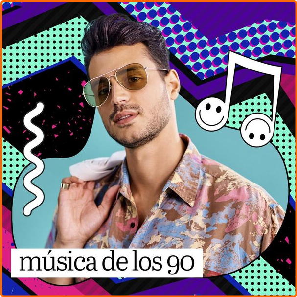 Various Artists - Música De Los 90 (2024) [320 Kbps] J21Cd9wB_o