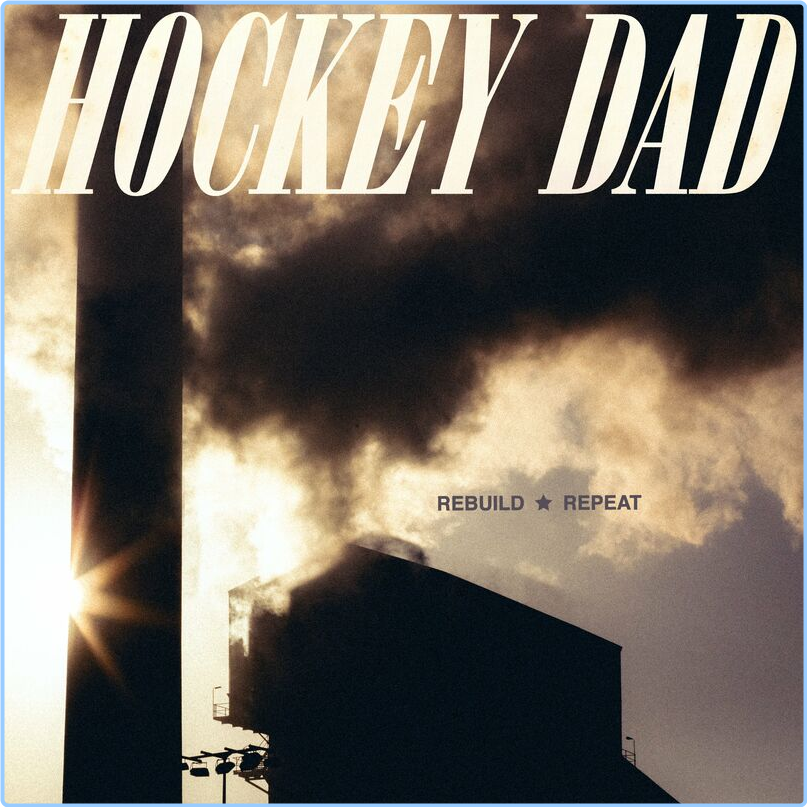 Hockey Dad Rebuild Repeat (2024) [320 Kbps] 3Ql1M6N3_o