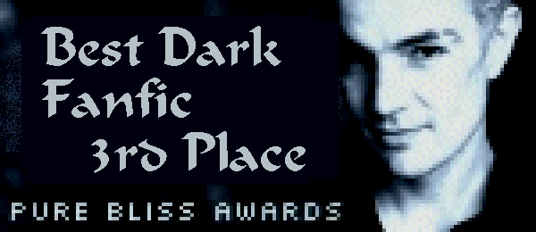 Pure Bliss Awards – Best Dark Fic – 3rd Place