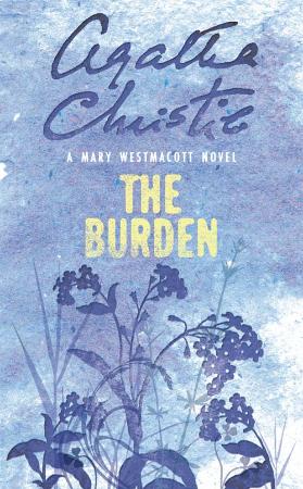 Agatha Christie as Mary Westmacott   The Burden