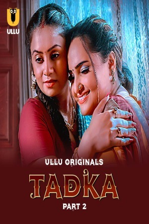 Tadka 2025 Hindi Season 01 Part 02 ULLU WEB Series 720p WEB-DL Download