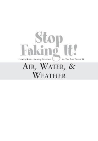 Air, Water, & Weather Stop Faking It! Finally Understanding Science So You Can Tea...