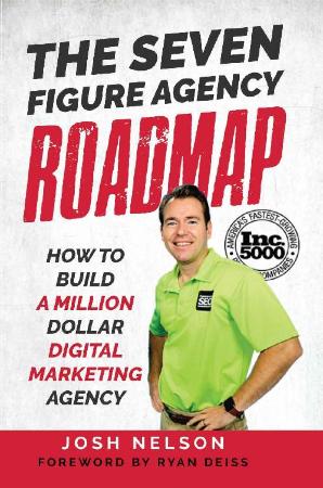 The Seven Figure Agency Roadmap   How to Build a Million Dollar Digital Marketing ...