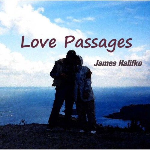 James Halifko - Love Passages - 2013