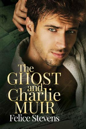 The Ghost and Charlie Muir   Felice Stevens