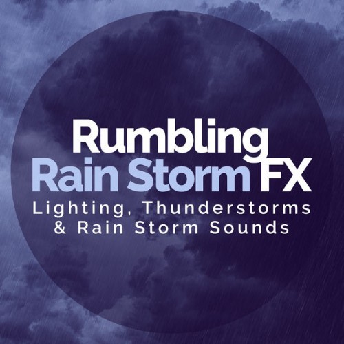 Lighting, Thunderstorms & Rain Storm Sounds - Rumbling Rain Storm FX - 2019