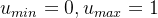 u_{min} = 0, u_{max} = 1