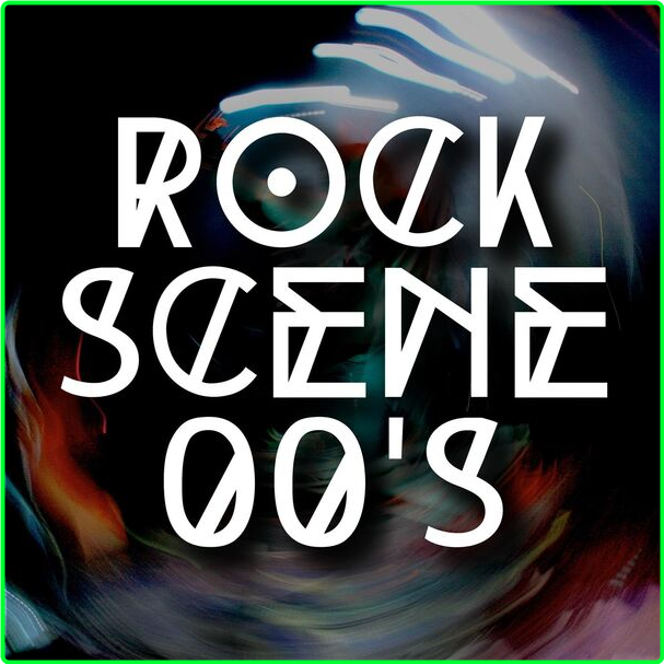 Various Artists - Rock Scene 00's (2024) [320 Kbps] EgTguQuG_o