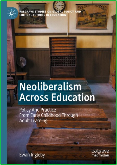 Neoliberalism Across Education - Policy And Practice From Early Childhood Through ... GFPqRP0Y_o