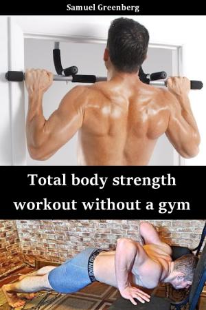 Total body strength workout without a gym