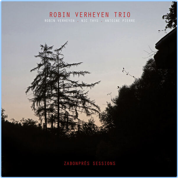 Robin Verheyen Trio Zabonprés Sessions (2024) 24Bit 44 1kHz [FLAC] OTW4mVET_o