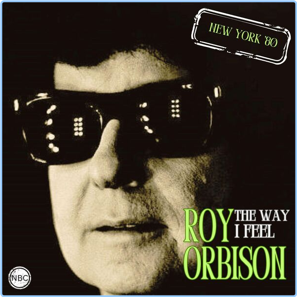 Roy Orbison The Way I Feel Live New York '80 (2024) [FLAC] KBRTTjhL_o