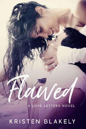 Flawed A Love Letters Novel   Kristen Blakely