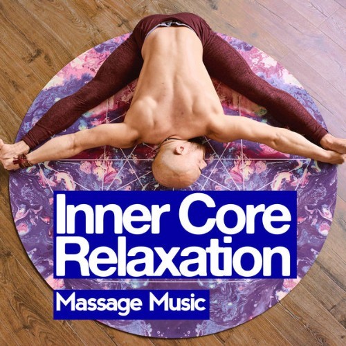 Massage Music - Inner Core Relaxation - 2019