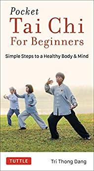 Pocket Tai Chi for Beginners   Simple Steps to a Healthy Body & Mind