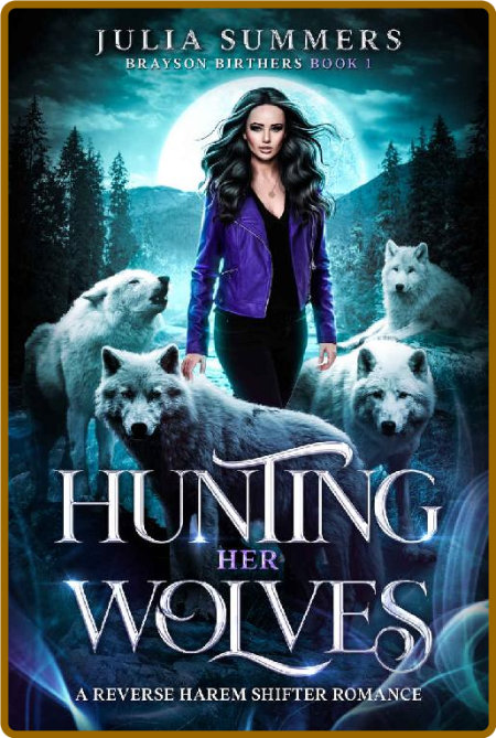 Hunting Her Wolves by Julia Summers