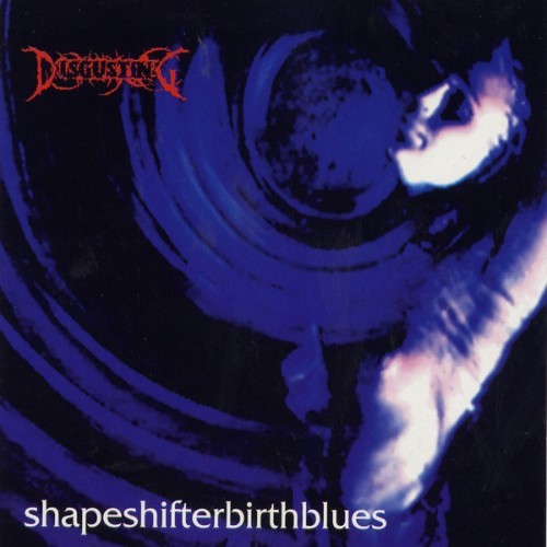 Disgusting - Shapeshifterblues - 2002