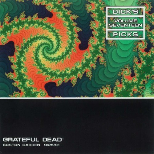 Grateful Dead - Dick's Picks Vol  17 Boston Garden, Boston, MA 92591 (Live) - 2009