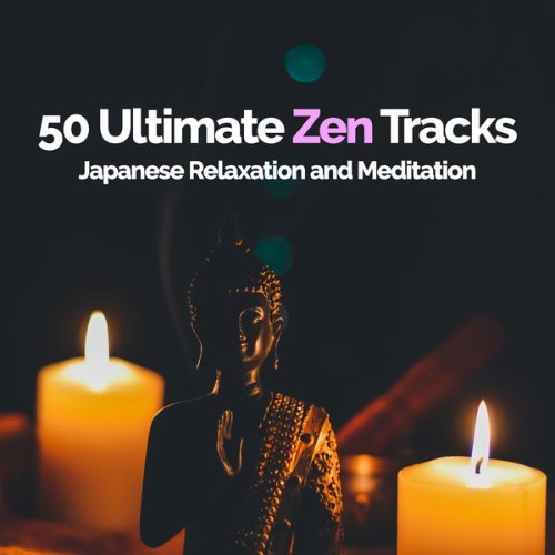 Japanese Relaxation and Meditation - 50 Ultimate Zen Tracks - 2019