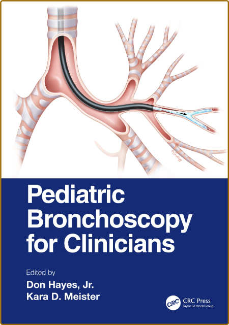 Hayes D  Pediatric Bronchoscopy for Clinicians 2023 BIsS4wAq_o