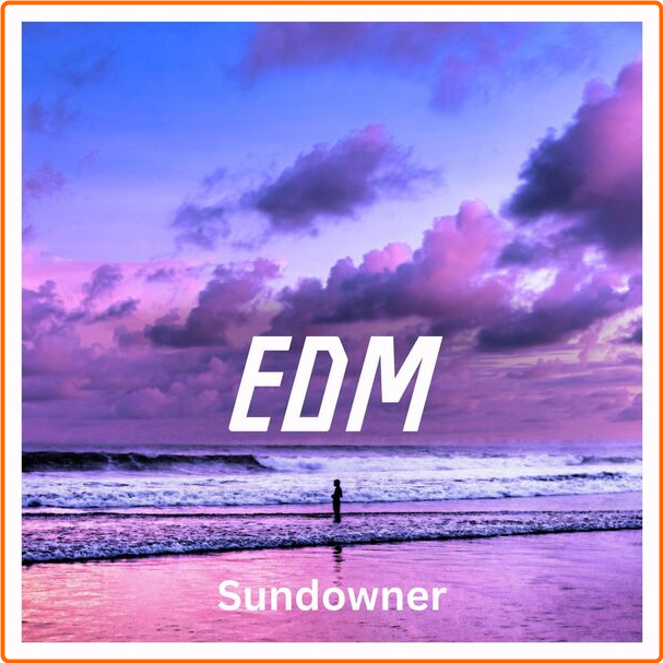 Various Artists - EDM Sundowner (2024) [320 Kbps] HchSNLZv_o