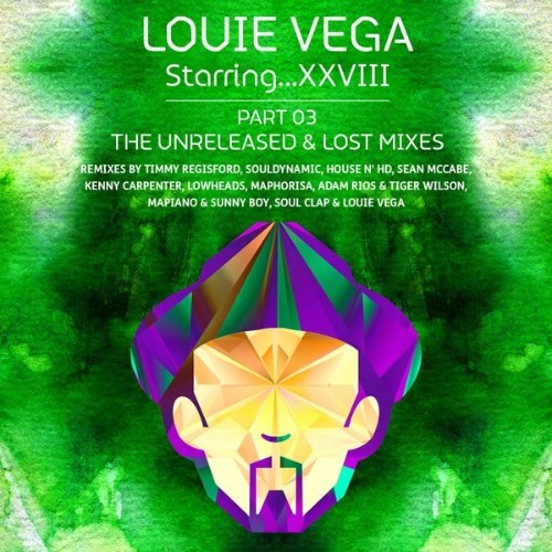 Louie Vega - Louie Vega Starring   XXVIII Unreleased & Lost Mixes - 2017
