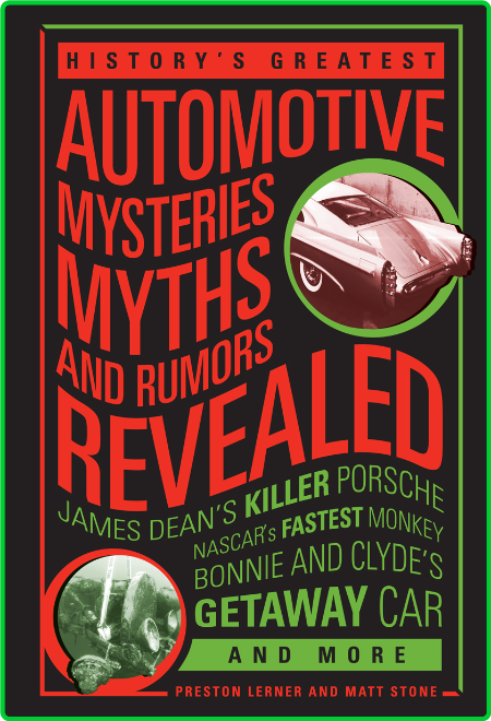 History's Grea Automotive Mysteries, Myths, and Rumors Revealed