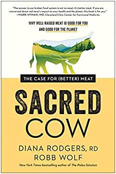 Sacred Cow - The Case for (Better) Meat
