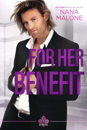 For Her Benefit  Book 3 - See N - Nana Malone