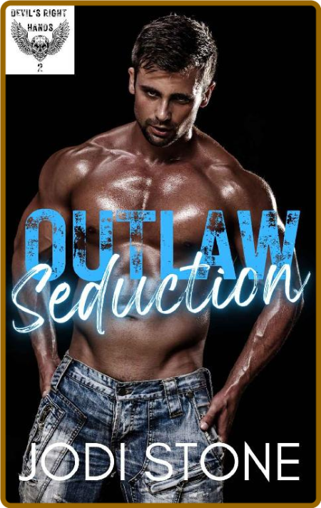 Outlaw Seduction (Devil's Right - Jodi Stone