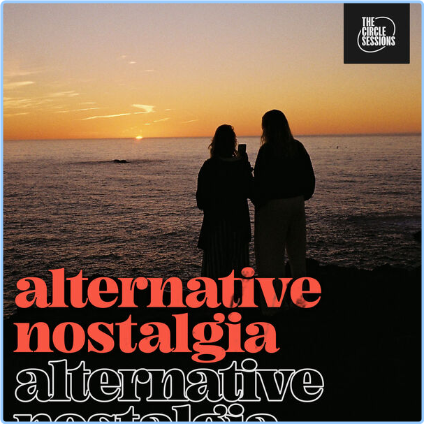 Various Artists - Alternative Nostalgia By The Circle Sessions (2024) [320 Kbps] Nuna214H_o