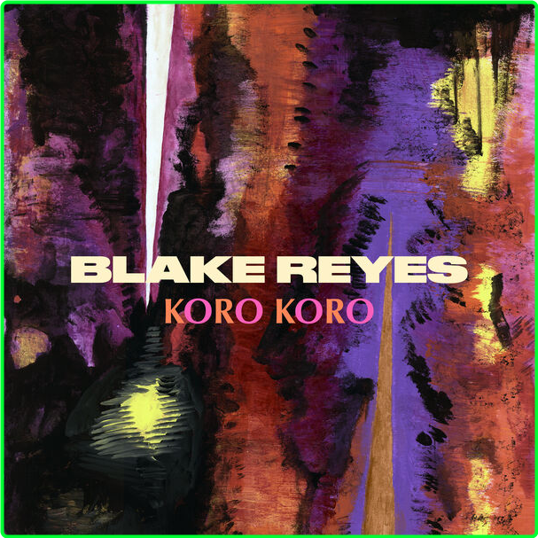 BLAKE REYES Koro Koro (2024) 24Bit 96kHz [FLAC] BLTYT6sz_o