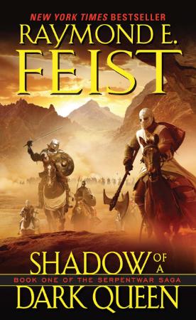 Raymond E Feist   Shadow of a Dark Queen (Serpentwar Saga, Book 1)