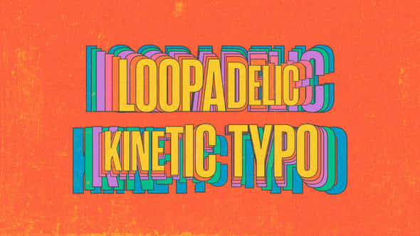 Loopadelic Kinetic Typo - VideoHive 58580786