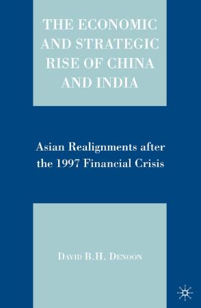 The Economic and Strategic Rise of China and India Asian Realignments after the 19...