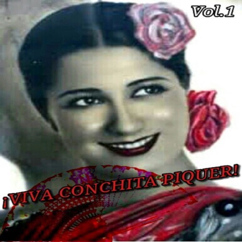 Conchita Piquer - Viva Conchita Piquer!, Vol  1 - 2015