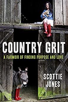Country Grit - A Farmoir of Finding Purpose and Love