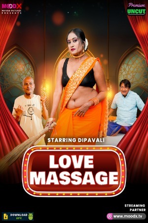 Love Massage 2025 Hindi Season 01 [ Episodes 02 Added] Moodx WEB Series 720p HDRip Download