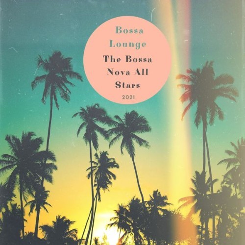 The Bossa Nova All Stars - Bossa Lounge - 2021