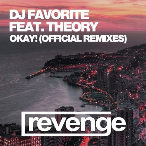 DJ Favorite - Okay! (Official Remixes) - 2016