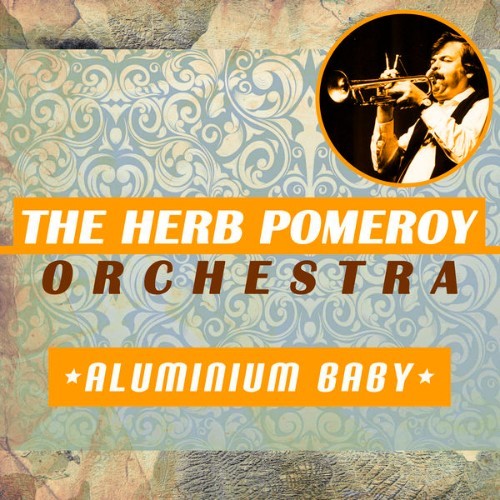 The Herb Pomeroy Orchestra - Aluminium Baby - 2015