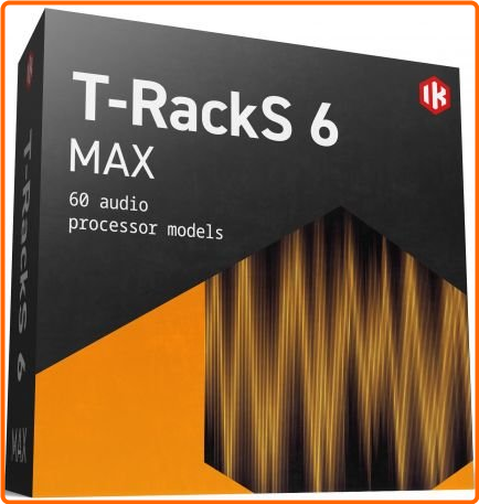 IK Multimedia T-RackS 6 MAX V6.0.2 DDyR18uM_o