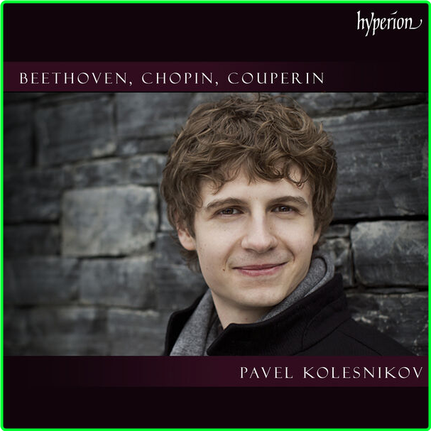 Pavel Kolesnikov Beethoven, Chopin, Couperin (2024) [320 Kbps] NlXwoQQQ_o