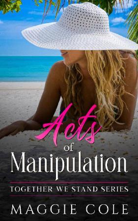 Acts of Manipulation Together   Maggie Cole